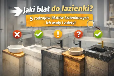 Jaki blat do łazienki wybrać? Pięć rodzajów blatów łazienkowych, ich wady i zalety.
