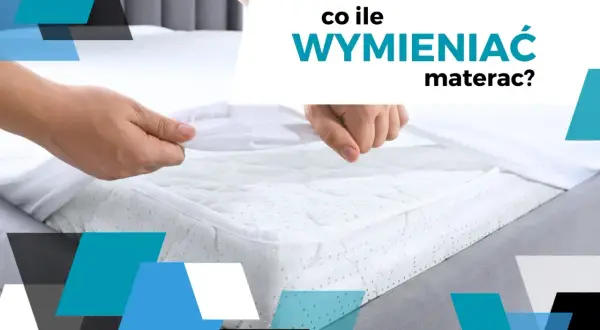 Ręce zdejmują biały ochraniacz z materaca. Tekst pyta: "Co ile wymieniać materac?".