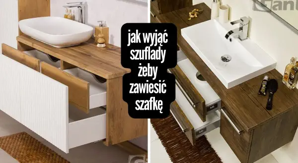 Jak wyjąć szuflady, żeby zawiesić szafkę pod umywalkę. Montaż mebli łazienkowych.
